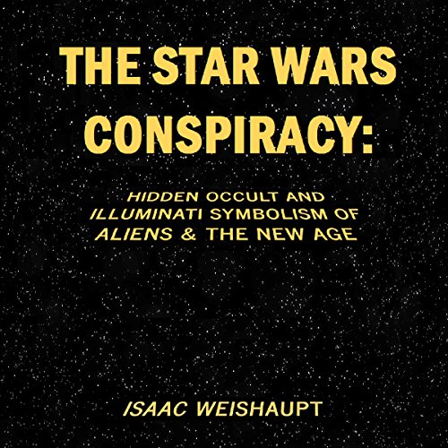 Isaac Weishaupt - The Star Wars Conspiracy Audio Book Download